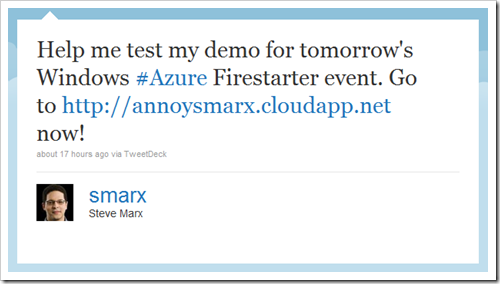 Help me test my demo for tomorrow's Windows #Azure Firestarter event. Go to http://annoysmarx.cloudapp.net now!